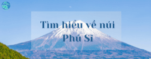 Read more about the article Tìm hiểu về Núi Phú Sĩ