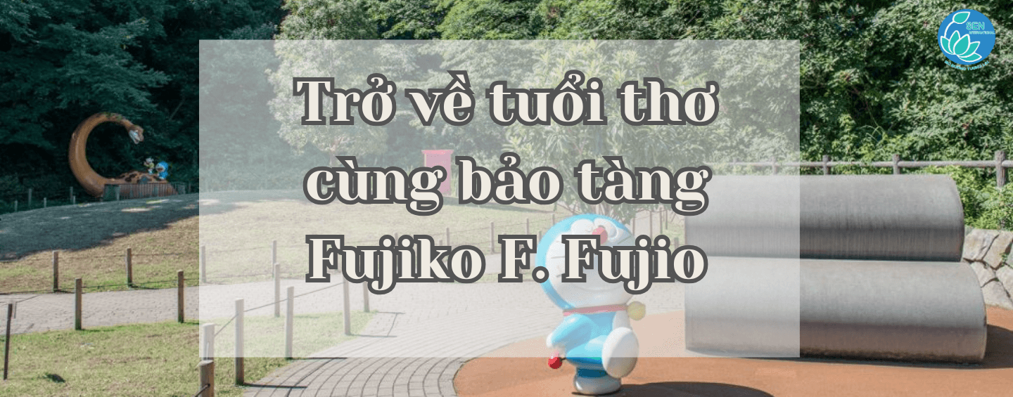Read more about the article Khám phá bảo tàng Fujiko F. Fujio – Trở về tuổi thơ cùng Doraemon
